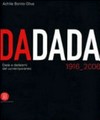 Da Dada: 1916-2006 : Dada e dadaismi del contemporaneo : [Pavia, Castello Visconteo, 7 settembre - 17 dicembre 2006]