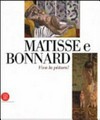 Matisse e Bonnard: viva la pittura! : [Roma, Complesso del Vittoriano, 6 ottobre 2006 - 4 febbraio 2007]