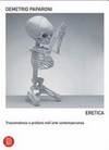 Eretica: trascendenza e profano nell'arte contemporanea : [01 agosto 2006 - 03 novembre 2006, Galleria d'Arte Moderna, Palermo]