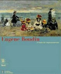 Eugène Boudin (1824-1898) - Á l'aube de l'impressionnisme: Fondation de l'Hermitage, Lausanne, du 7 juillet au 15 octobre 2000