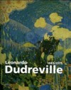 Leonardo Dudreville, 1885 - 1975: dal divisionismo al "Novecento" : [Monza, Serrone della Villa Reale, 19 settembre - 19 dicembre 2004]