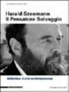Harald Szeemann: il pensatore selvaggio