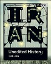 Iran unedited history 1960 - 2014: sequenze del moderno in Iran dagli anni Sessanta ai giorni nostri : MAXXI - Museo Nazionale del XXI Secolo, 11 dicembre 2014 - 29 marzo 2015