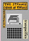 The strange order of things - Nathalie Du Pasquier