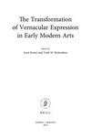 The transformation of vernacular expression in early modern arts