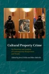 Cultural property crime: an overview and analysis of contemporary perspectives and trends