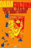 Dada culture: critical texts on the avant-garde