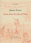 James Ensor - Scenes from the life of Christ