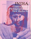 India - Contemporary photographic and new media art: contemporary photographic and new media art