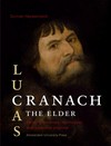 Lucas Cranach the Elder: painting materials, techniques and workshop practice