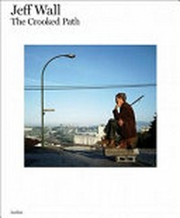 Jeff Wall - The crooked path [this book was published on the occasion of the exhibition "Jeff Wall - The crooked path", Centre for Fine Arts, Brussels, May 27, 2011 - September 11, 2011, Centro Galego de Arte Contemporánea, November 12, 2011 - February 26, 2012]