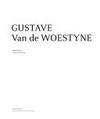Gustave Van de Woestyne [cet ouvrage est publié à l'occasion de l'exposition "Gustave Van de Woestyne", Museum voor Schone Kunsten, Gand, du 27 mars au 27 juin 2010]