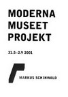 Moderna Museet Projekt - Markus Schinwald: 31.5. - 2.9.2001