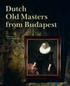 Dutch old masters from Budapest: highlights from the Szépművészeti Múzeum
