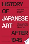 History of Japanese art after 1945: institutions, discourses, practices