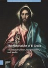 The pictorial art of El Greco: transmaterialities, temporalities, and media