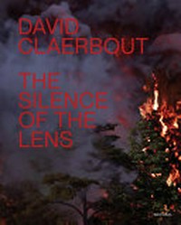 David Claerbout - The silence of the lens