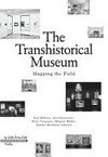 The transhistorical museum: mapping the field