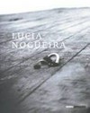 Lucia Nogueira: 9 de Novembro de 2007 a 27 de Janeiro de 2008, Museu Serralves, Museu de Arte Contemporânea