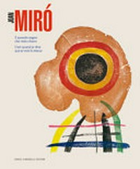 Joan Miró- È quando sogno che vedo chiaro = Joan Miró - C'est quand je rêve que je vois mieux